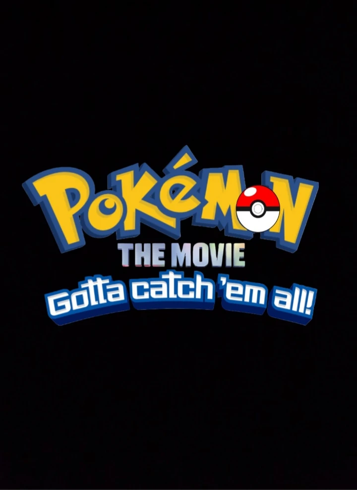 Pokémon The Movie: Gotta Catch 'Em All