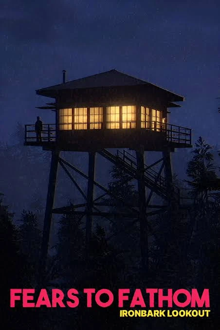 Fears to Fathom: Ironbark Lookout