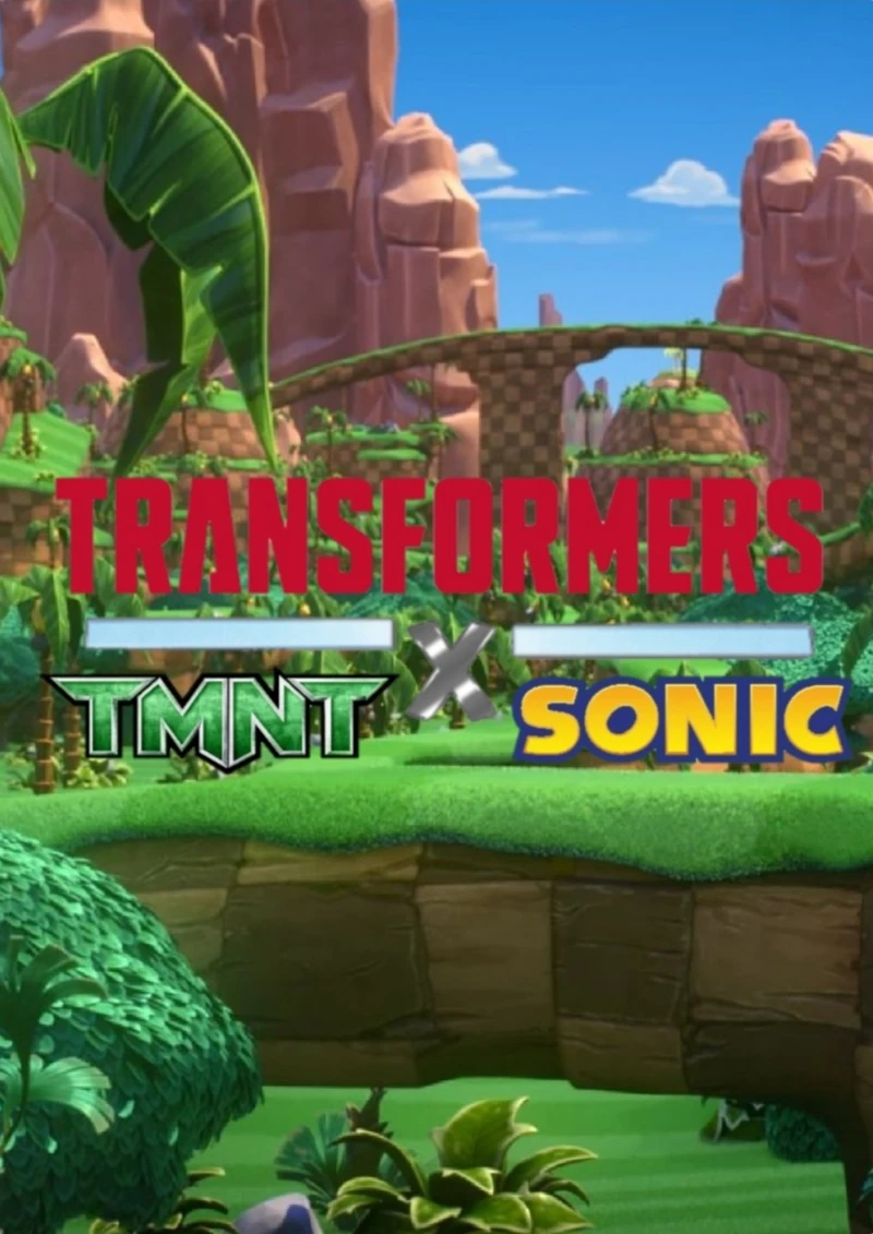 TRANSFORMERS X TMNT X SONIC (2027)
