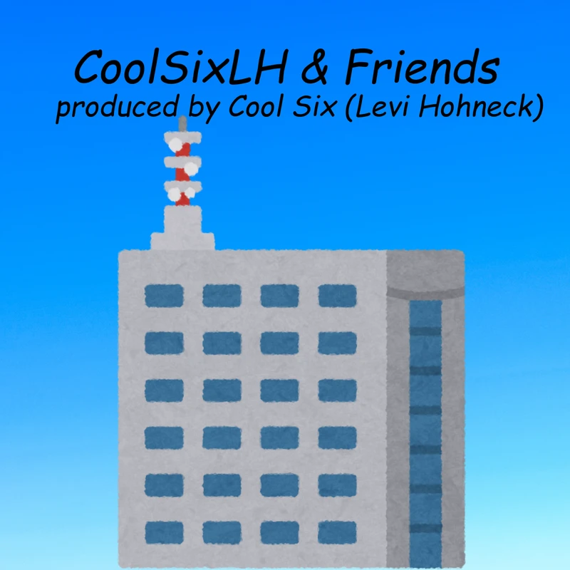 CoolSixLH & Friends (Live Action)