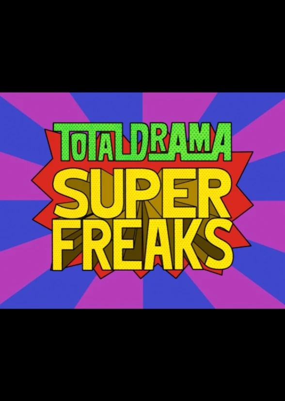Total Drama Super Freaks (Redo)