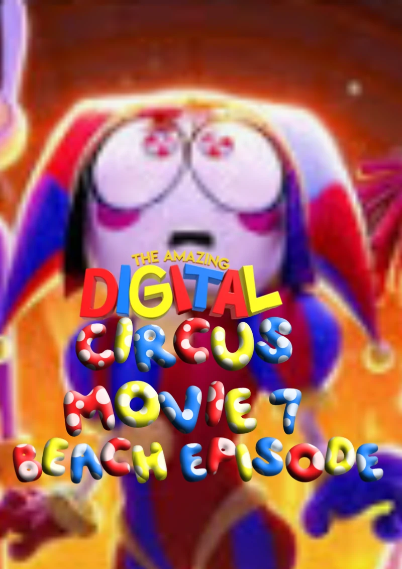The Amazing DIgital Circus Movie 7: Beach Episode
