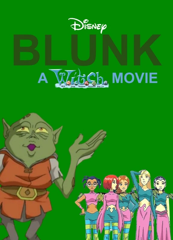 BLUNK: A W.I.T.C.H. Movie