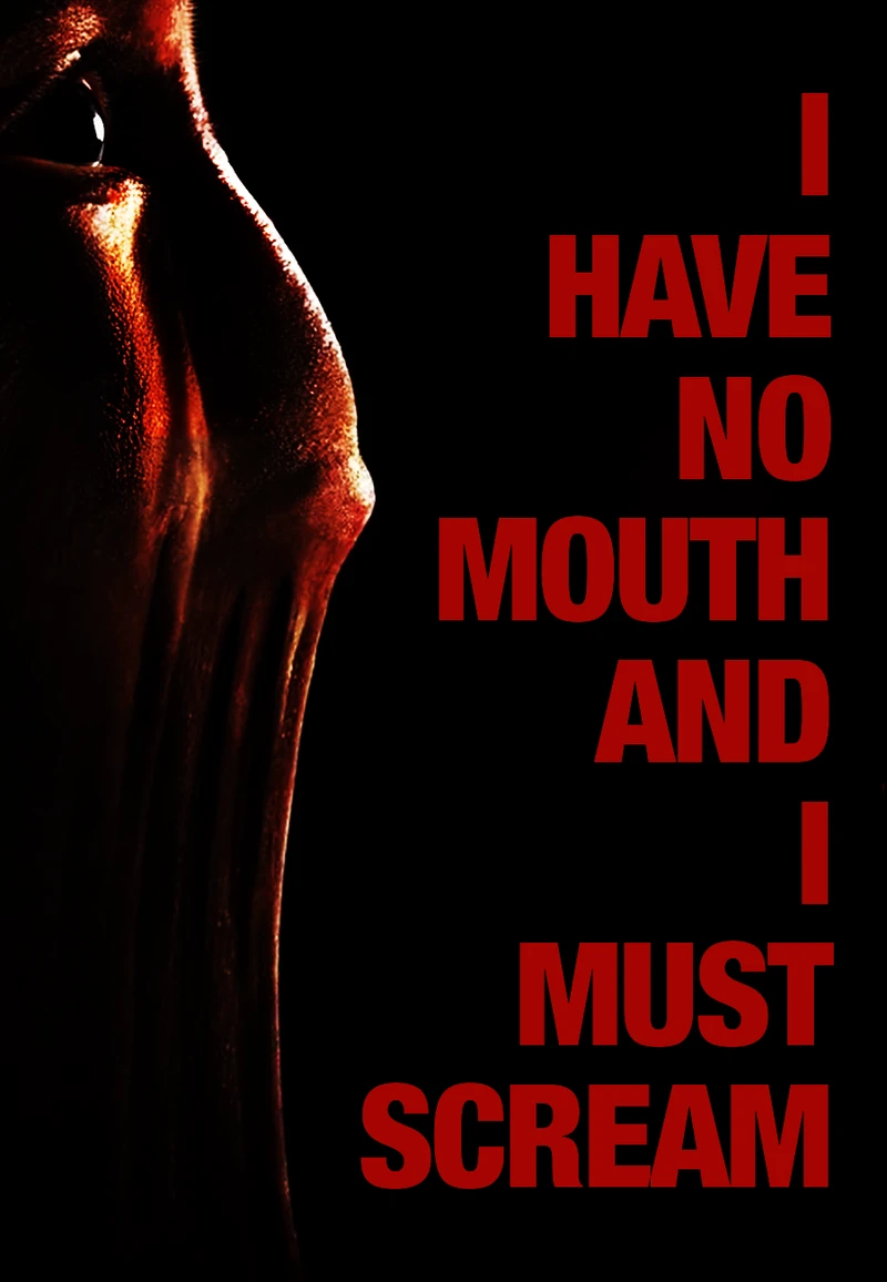I Have No Mouth And I Must Scream (Feature Length Film)