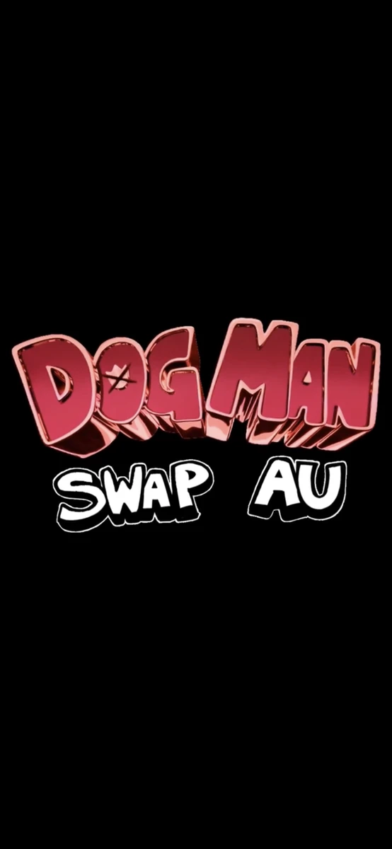 Dog Man Swap AU