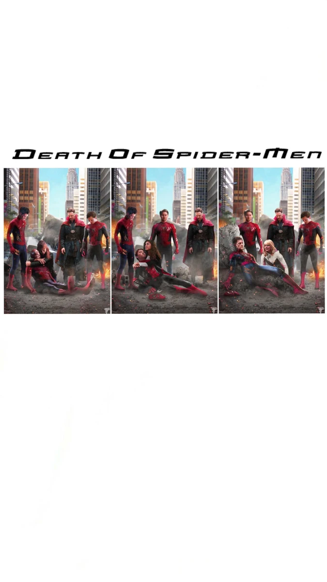 Death Of Spider-Men (Tom Holland,Andrew Garfield And Tobey Maguire)