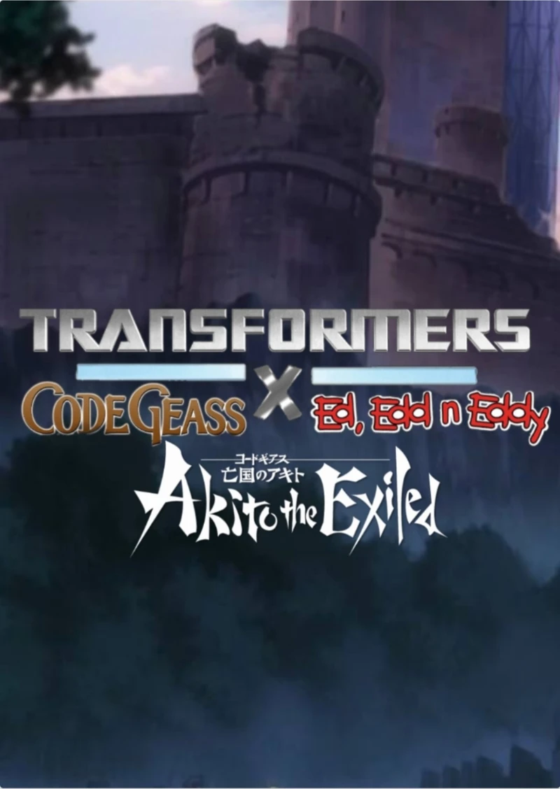 TRANSFORMERS X CODE GEASS X ED, EDD N EDDY: AKITO THE EXILED (2017)