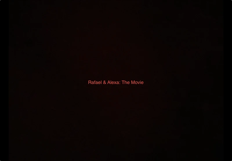 Rafael & Alexa: The Movie