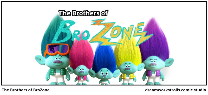 The Brothers of BroZone 