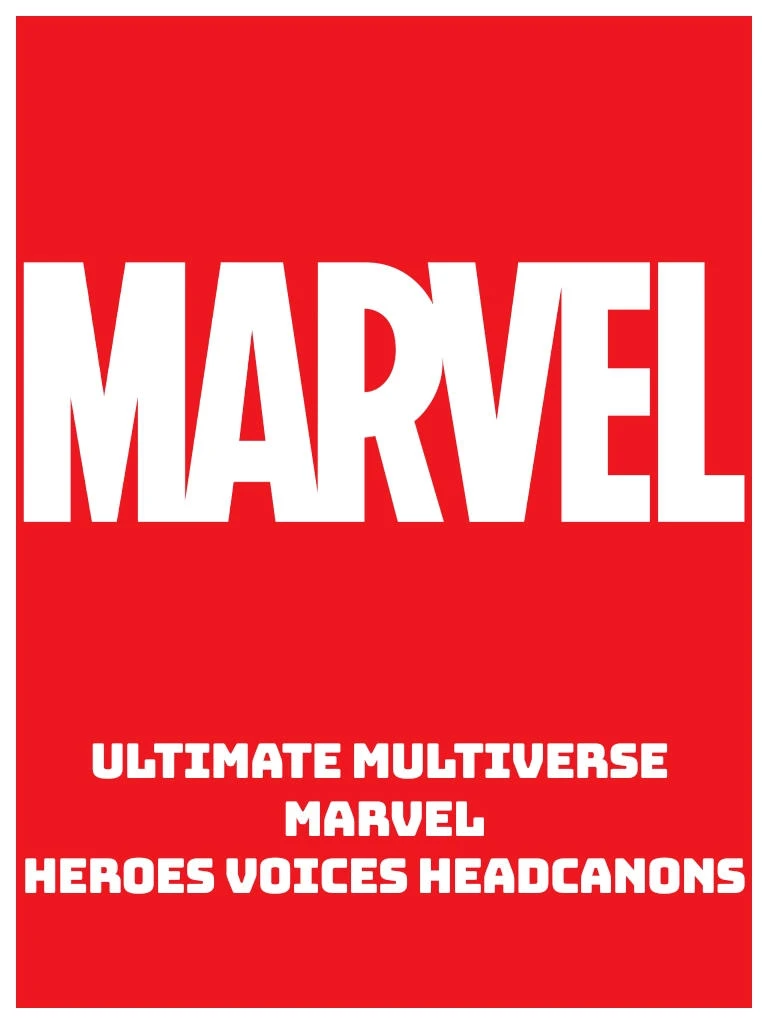 MARVEL Ultimate Multiverse Heroes Voices Headcanons Remake