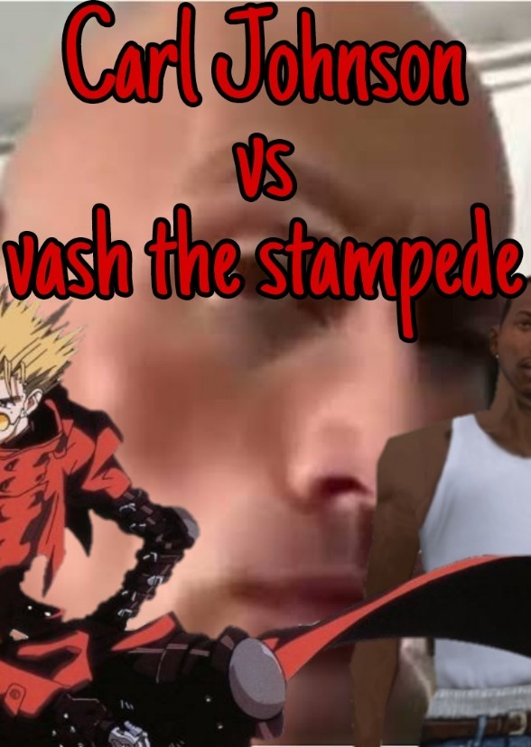 Vash The stampede vs Carl Johnson