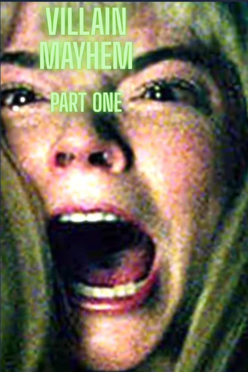 Villain Mayhem: Part One