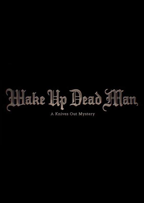 Wake up Dead Man - A Knives Out Mystery