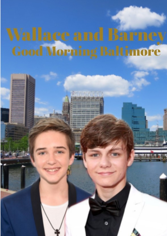 Wallace and Barney: Good Morning Baltimore