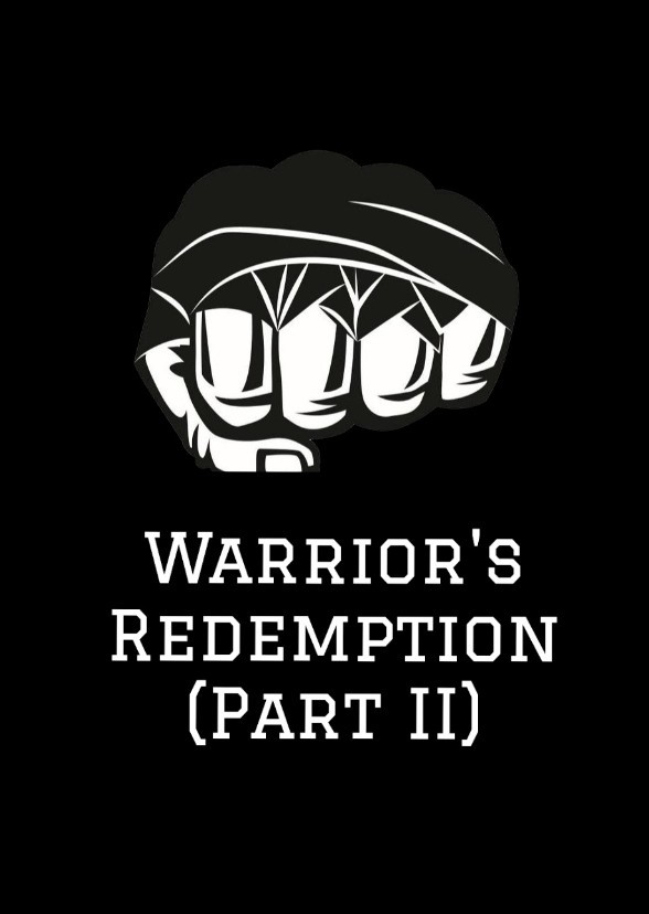Warrior's Redemption (Part II)