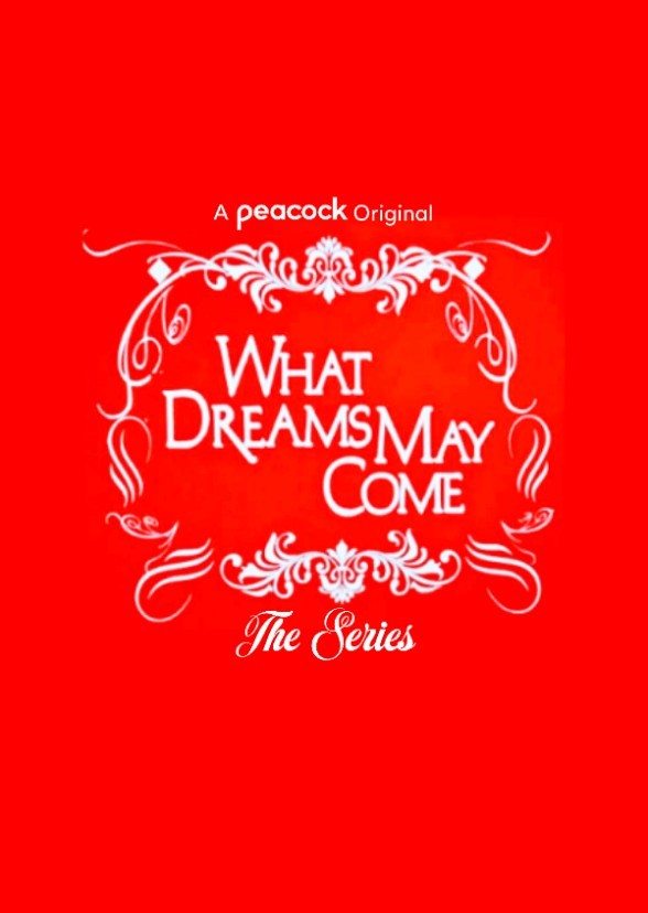 What Dreams May Come: The Series