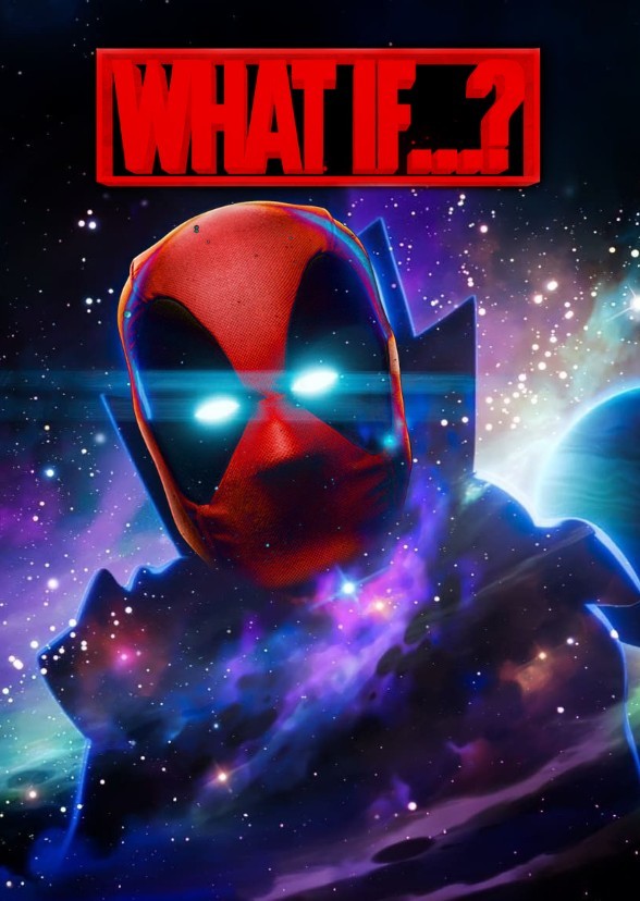 What If Deadpool...?
