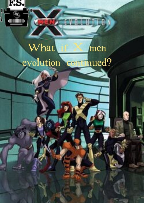What if X men evolution got one more season?