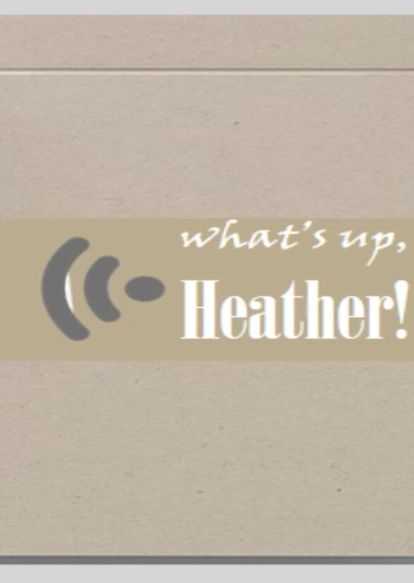 What's Up Heather!