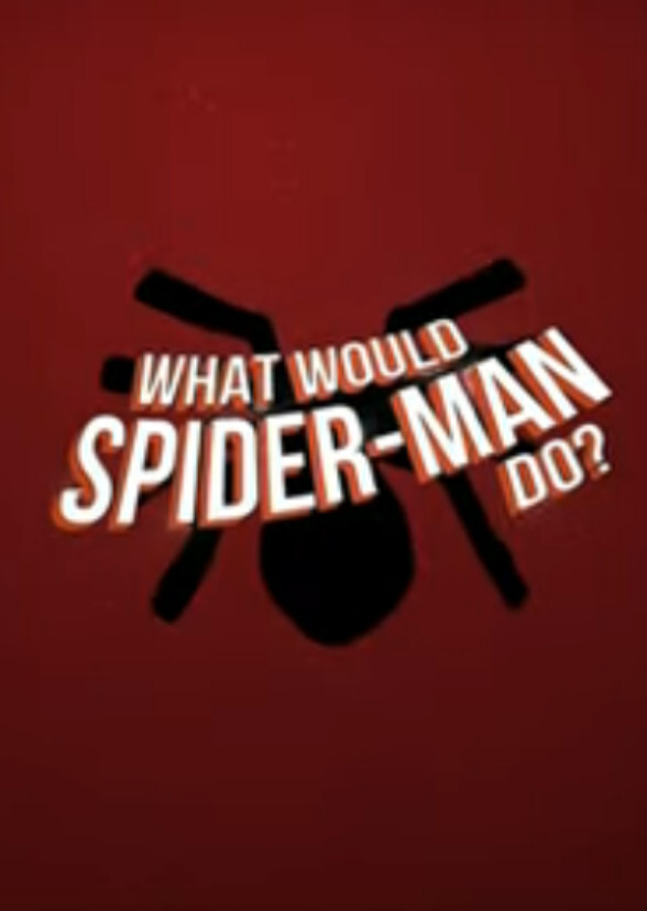 What Would Spider-Man Do?