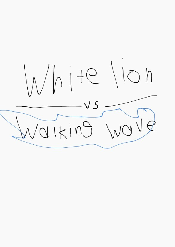 White Lion V.S. The Walking Wave