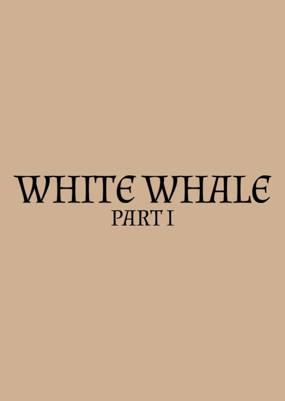 White Whale Part I