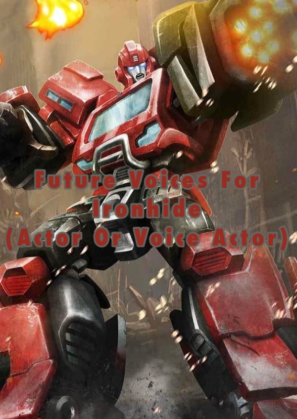 Who Would Voice Ironhide In The Future?