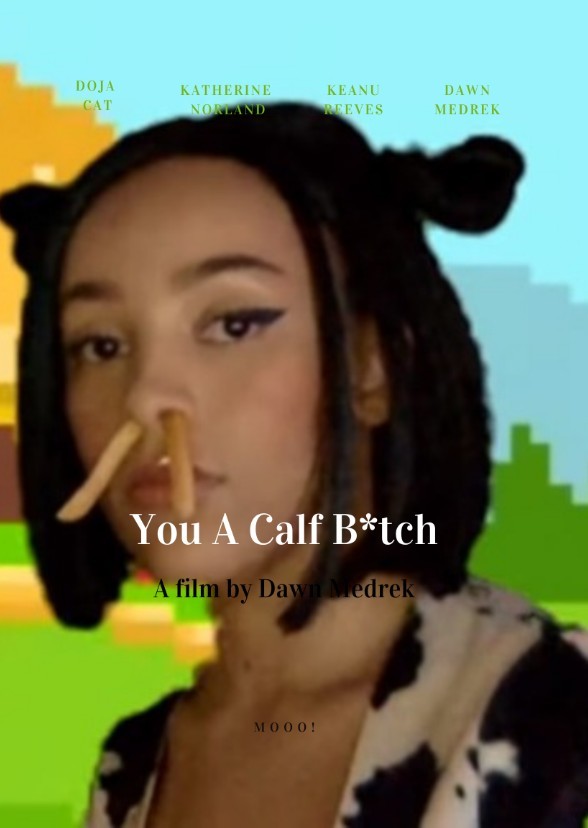 You a Calf B*tch (A Doja Cat Movie)