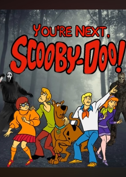 You’re Next, Scooby Doo 