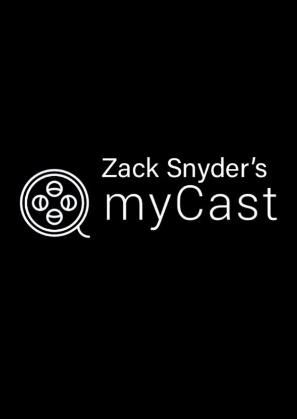 Zack Snyder’s MyCast Universe