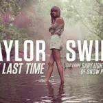 The Last Time (Taylor Swift song)