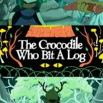 The Crocodile Who Bit a Log