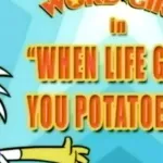 When Life Gives You Potatoes...