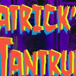 Patrick's Tantrum