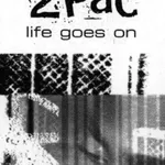 2 PAC:Life Goes On