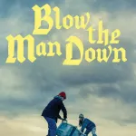 Blow the Man Down (2019 Film)