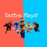 Easton Plays!